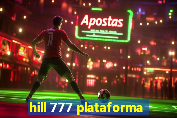 hill 777 plataforma